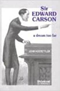 Sir Edward Carson – A Dr...