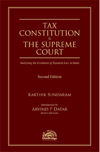 Oakbridge Tax Constitution And The Supreme Court By Karthik Sundaram – 1st Edition 2022