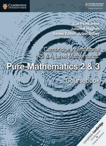Cambridge International  AS and A Level Mathematics: Pure Mathematics 2 and 3 Coursebook