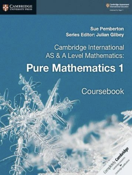 Cambridge International AS and A Level Mathematics: Pure Mathematics 1 Coursebook